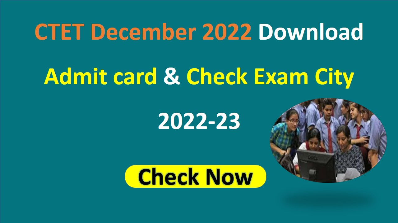 CTET Check Exam City & Download Admit Card