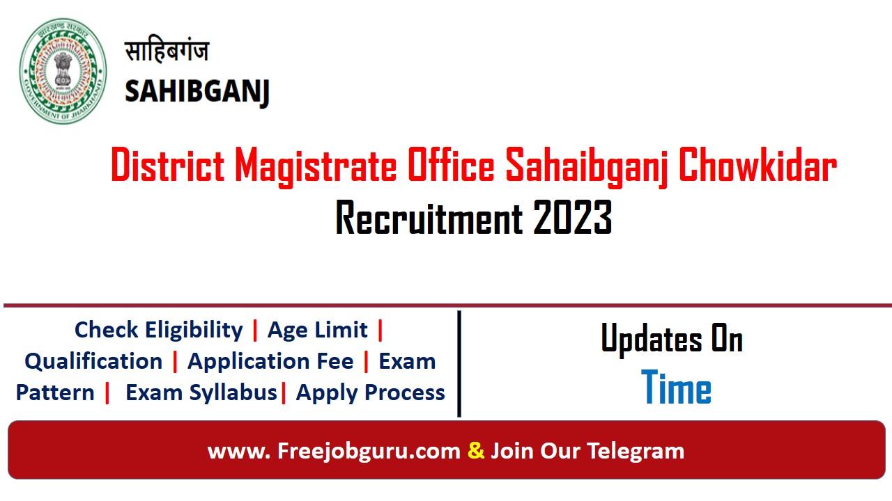 District Magistrate Office Sahaibganj Chowkidar Recruitment 2023