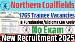 Northern Coalfields Apprentices Vacancy 2025: Human Resource Development department के तहत निकली Apprentices 1765 पदों के लिए