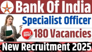 Bank Of India SO Recruitment 2025: बैंक ऑफ़ इंडिया में निकली स्पेस्लिस्ट ऑफिसर के पद पर नई भर्ती जाने पूरी जानकारी