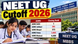 NEET UG Cutoff 2026: AIIMS में Round-Wise Closing Rank, देखें किस रैंक पर मिला MBBS