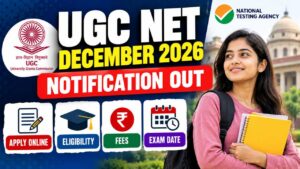 UGC NET December 2026 Notification जारी, आवेदन शुरू, योग्यता, फीस और परीक्षा की तारीख देखें